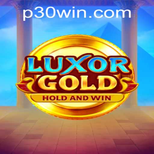 The Exciting World of LuxorGold: Unveiling the 30win Phenomenon